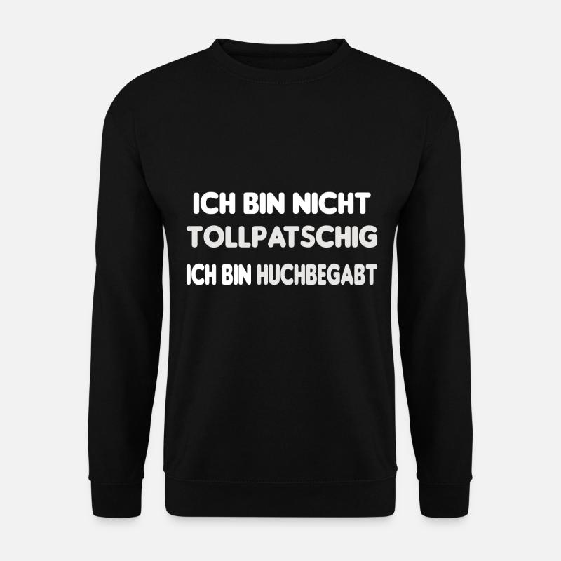 Tollpatschig Tollpatsch lustiger Spruch Geschenk - Unisex Pullover - Schwarz