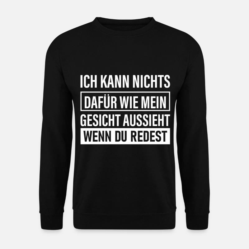 Ich kann nichts dafür wie mein Gesicht aussieht - Unisex Pullover - Schwarz