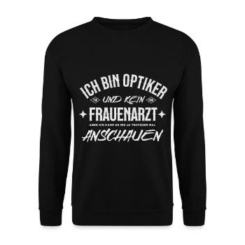 I'm an optician, not a gynecologist - Funny saying - Unisex Sweatshirt - black - Front - Alina (178cm) & Michal (187cm)