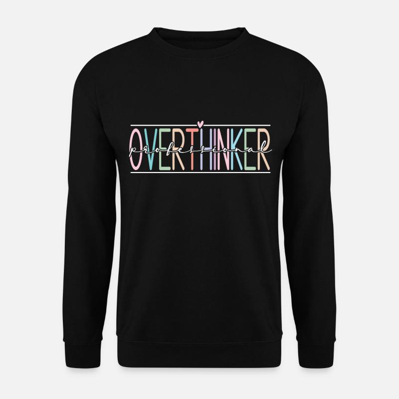Overthinker - Unisex Sweatshirt - black