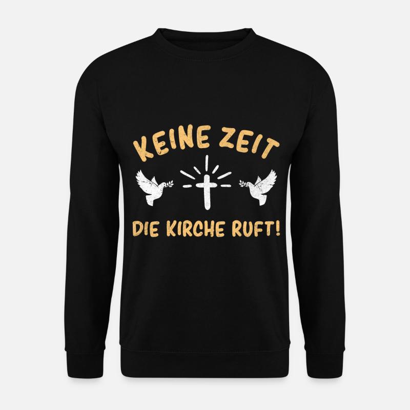 Messdiener Ministrant Keine Zeit Die Kirche Ruft - Unisex Pullover - Schwarz