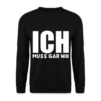 ICH MUSS GAR NIX - Unisex Pullover - Schwarz - Vorne - Alina (178cm) & Michal (187cm)
