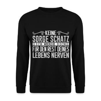 keine sorge schatz ich werde dich für den rest - Unisex Pullover - Schwarz - Vorne - Alina (178cm) & Michal (187cm)