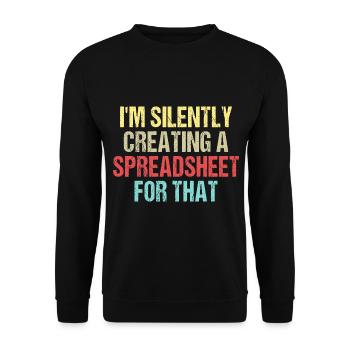 I'm Silently Creating A Spreadsheet For That - Unisex Sweatshirt - black - Front - Alina (178cm) & Michal (187cm)