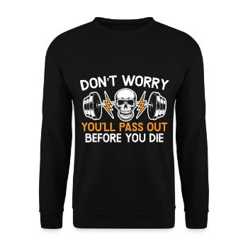 Don't worry you pass out before you - Unisex Sweatshirt - black - Front - Alina (178cm) & Michal (187cm)