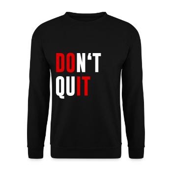 Dont Quit Don't Quit Motivations Fitness Geschenk - Unisex Pullover - Schwarz - Vorne - Alina (178cm) & Michal (187cm)