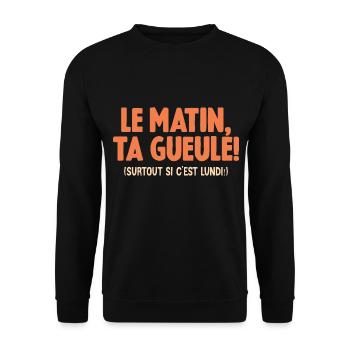 Le Matin Ta Gueule Surtout Si C'est Lundi Humour - Sweat-shirt Unisexe - noir - Devant - Alina (178cm) & Michal (187cm)