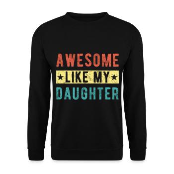 Genial wie meine Tochter - Unisex Pullover - Schwarz - Vorne - Alina (178cm) & Michal (187cm)