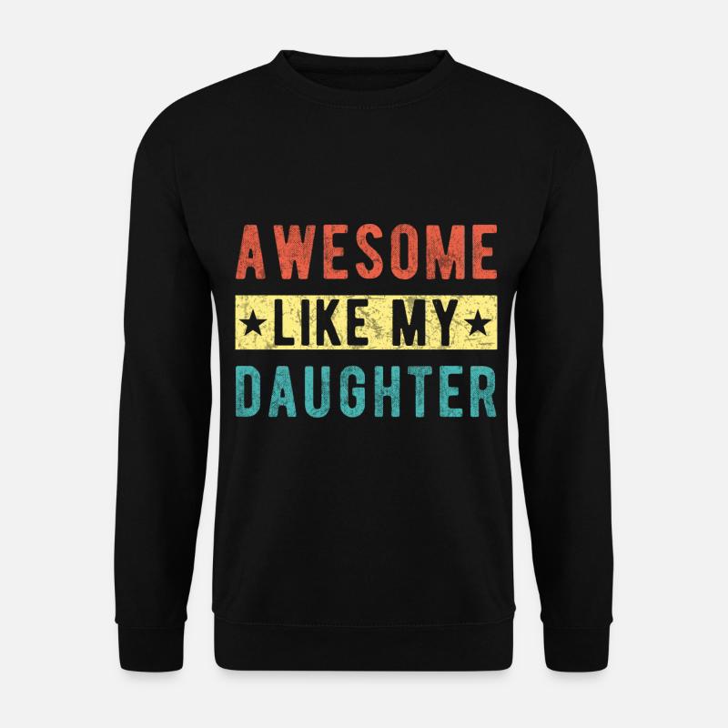 Awesome Like My Daughter - Unisex Sweatshirt - black