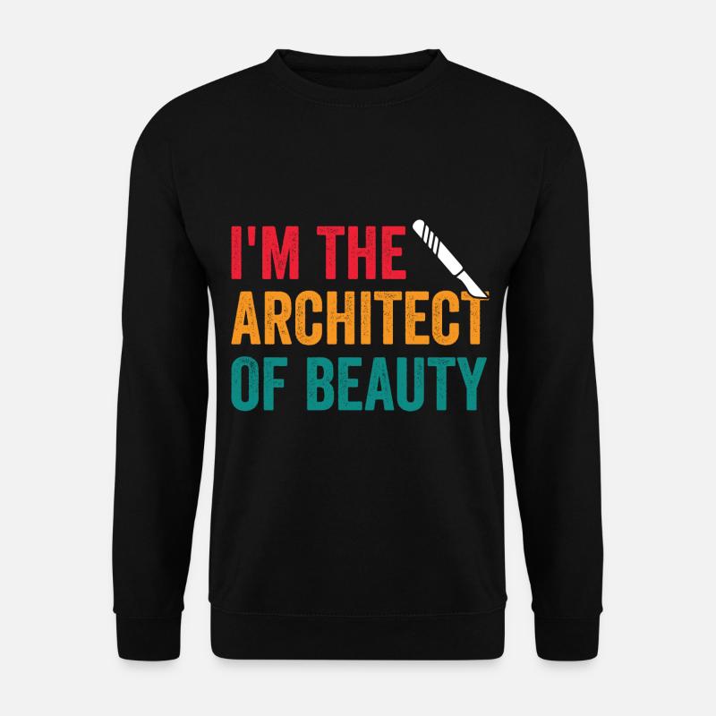 Plastic surgeon Architect of the - Unisex Sweatshirt - black