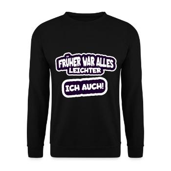 Everything used to be easier, I too funny saying - Unisex Sweatshirt - black - Front - Alina (178cm) & Michal (187cm)