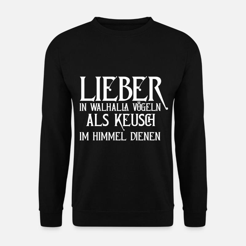 Lieber Walhalla Wikinger Germanen Spruch Wikinger - Unisex Pullover - Schwarz