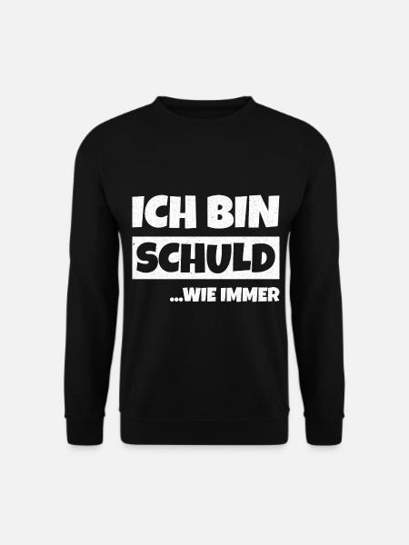Ich bin Schuld wie Immer - Unisex Pullover - Schwarz