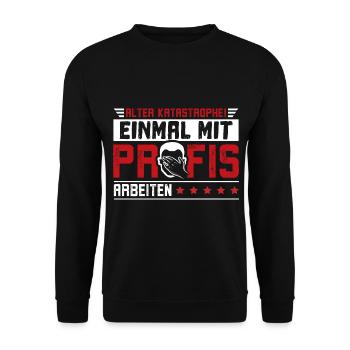 Einmal mit Profis arbeiten Job Handwerk - Unisex Pullover - Schwarz - Vorne - Alina (178cm) & Michal (187cm)