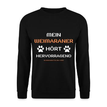 mein weimaraner hört hunde spruch geschenk idee - Unisex Pullover - Schwarz - Vorne - Alina (178cm) & Michal (187cm)