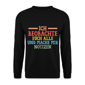 Ich Beobachte Euch Alle Und Mache Mir Notizen - Unisex Pullover - Schwarz - Vorne - Alina (178cm) & Michal (187cm)