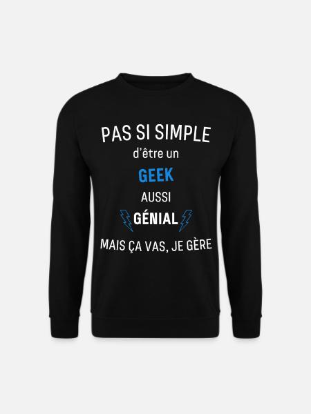 T-shirt Geek Génial - Sweat-shirt Unisexe - noir