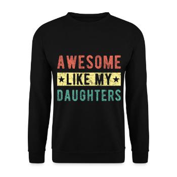 Genial wie meine Töchter - Unisex Pullover - Schwarz - Vorne - Alina (178cm) & Michal (187cm)