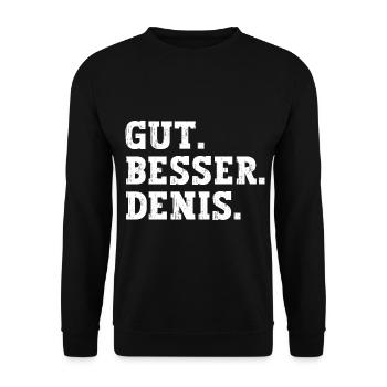 Gut Besser Denis Lustiger Spruch Name Denis - Unisex Pullover - Schwarz - Vorne - Alina (178cm) & Michal (187cm)
