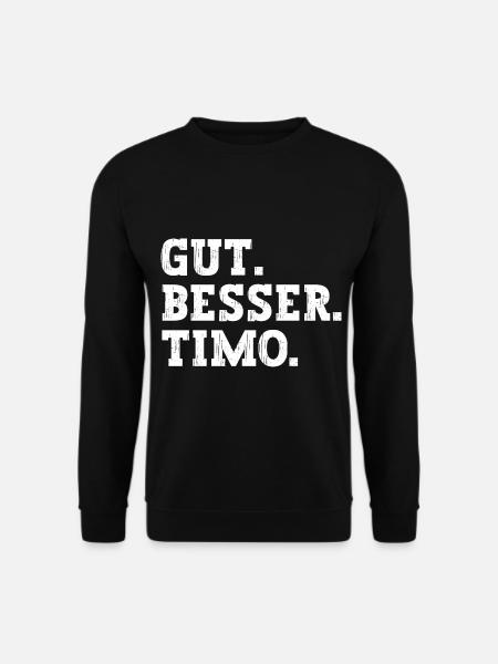 Gut Besser Timo Lustiger Spruch Name Timo - Unisex Pullover - Schwarz