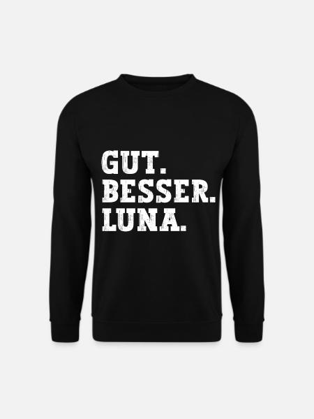 Gut Besser Luna Lustiger Spruch Name Luna - Unisex Pullover - Schwarz