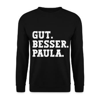 Gut Besser Paula Lustiger Spruch Name Paula - Unisex Pullover - Schwarz - Vorne - Alina (178cm) & Michal (187cm)