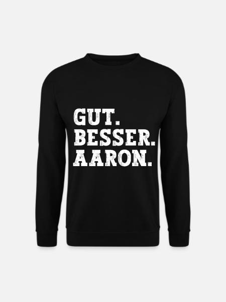 Gut Besser Aaron Lustiger Spruch Name Aaron - Unisex Pullover - Schwarz