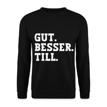 Gut Besser Till Lustiger Spruch Name Till - Unisex Pullover - Schwarz - Vorne - Alina (178cm) & Michal (187cm)