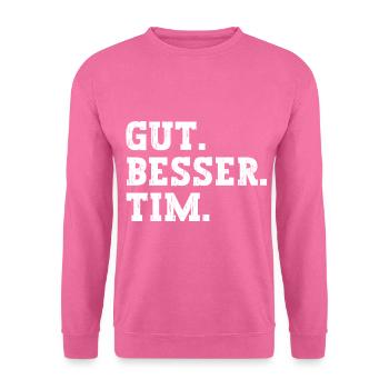 Gut Besser Tim Lustiger Spruch Name Tim - Unisex Pullover - Pink - Vorne