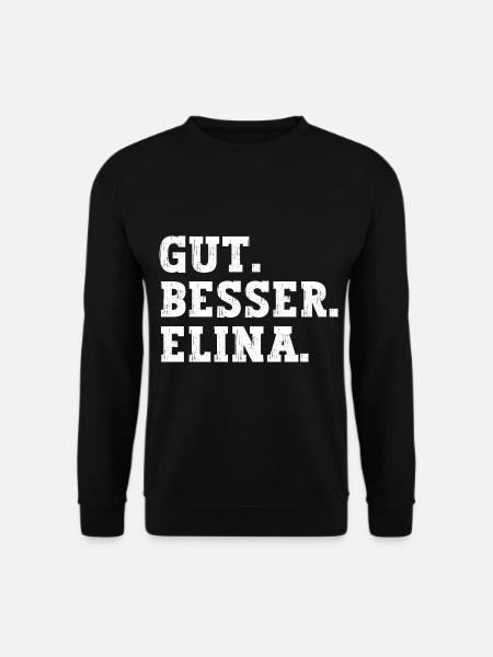 Gut Besser Elina Lustiger Spruch Name Elina - Unisex Pullover - Schwarz