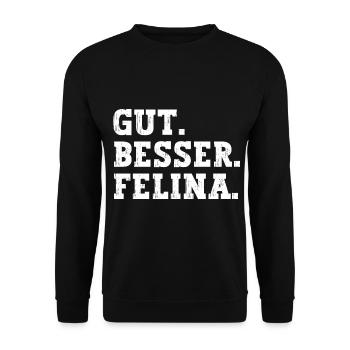 Gut Besser Felina Lustiger Spruch Name Felina - Unisex Pullover - Schwarz - Vorne - Alina (178cm) & Michal (187cm)