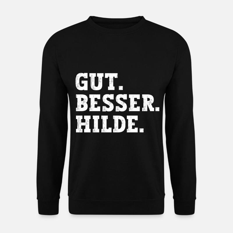 Gut Besser Hilde Lustiger Spruch Name Hilde - Unisex Pullover - Schwarz