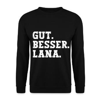 Gut Besser Lana Lustiger Spruch Name Lana - Unisex Pullover - Schwarz - Vorne - Alina (178cm) & Michal (187cm)