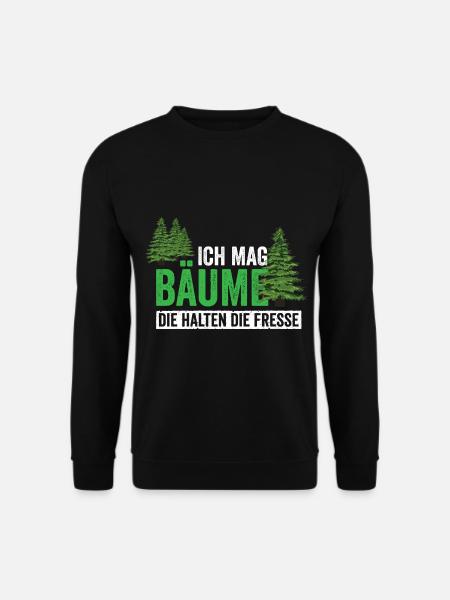 Ich mag Bäume die halten die Fresse - Unisex Pullover - Schwarz