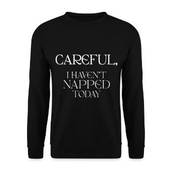 Careful I haven't napped today - Unisex Pullover - Schwarz - Vorne - Alina (178cm) & Michal (187cm)