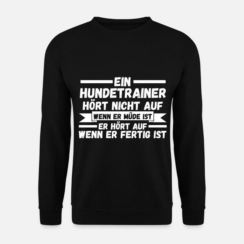 Hundetraining Hund Hundeschule Hundetrainer - Unisex Pullover - Schwarz