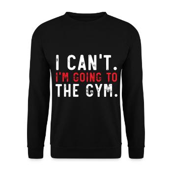 I can't, I go to the gym weight - Unisex Sweatshirt - black - Front - Alina (178cm) & Michal (187cm)