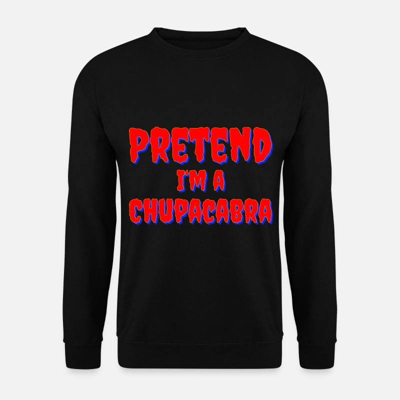 Pretend I‘m a Chupacabra Kostüm - Unisex Pullover - Schwarz