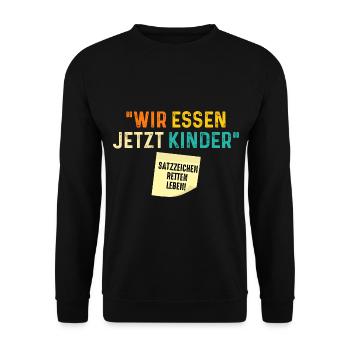 Wir Essen Jetzt Kinder Satzzeichen Retten Leben - Unisex Pullover - Schwarz - Vorne - Alina (178cm) & Michal (187cm)