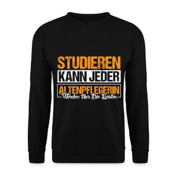 Altenpflegerin werden nur die besten. - Unisex Pullover - Schwarz - Vorne - Alina (178cm) & Michal (187cm)