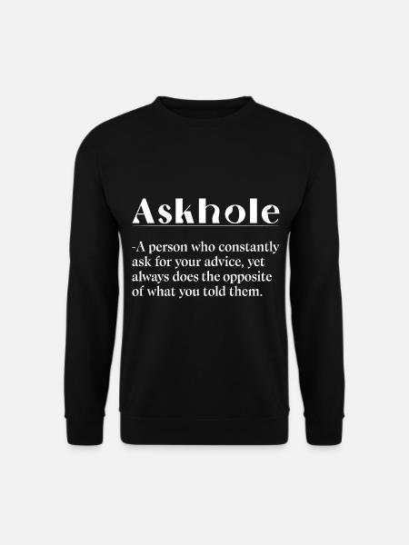 Askhole - Unisex Sweatshirt - black