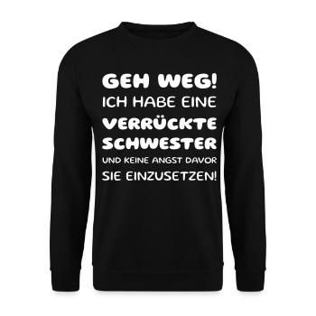 Verrückte Schwester, keine Angst sie einzusetzen! - Unisex Pullover - Schwarz - Vorne - Alina (178cm) & Michal (187cm)