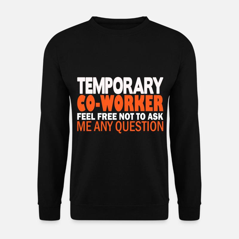 Temporary Co-Worker - Unisex Sweatshirt - black