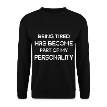 Être fatigué fait désormais partie de ma personnalité - Sweat-shirt Unisexe - noir - Devant - Alina (178cm) & Michal (187cm)
