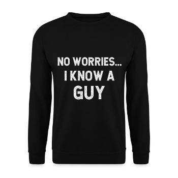 Pas de soucis, je connais un gars - Sweat-shirt Unisexe - noir - Devant - Alina (178cm) & Michal (187cm)