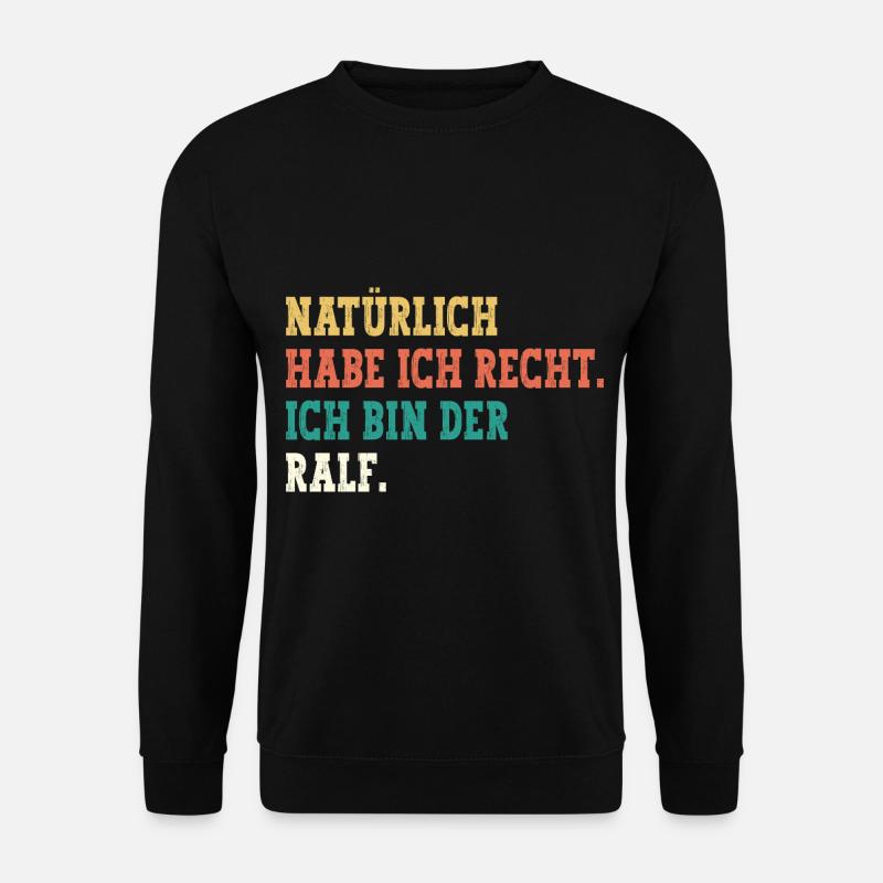 Ralf Lustiger Spruch Vorname Name Ralf - Unisex Pullover - Schwarz