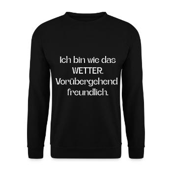 Ich bin wie das Wetter vorübergehend freundlich - Unisex Pullover - Schwarz - Vorne - Alina (178cm) & Michal (187cm)