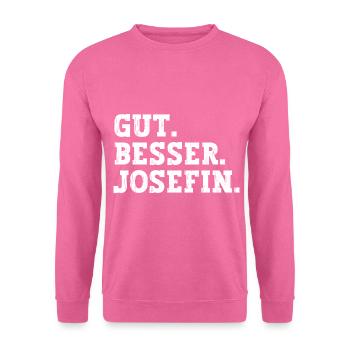 Gut Besser Josefin Lustiger Spruch Name Josefin - Unisex Pullover - Pink - Vorne