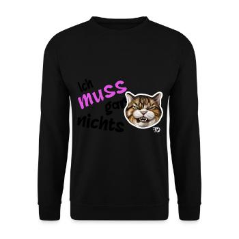 Ich muss gar nichts, lustiges grimmiges Katzen - Unisex Pullover - Schwarz - Vorne - Alina (178cm) & Michal (187cm)