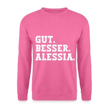 Gut Besser Alessia Lustiger Spruch Name Alessia - Unisex Pullover - Pink - Vorne